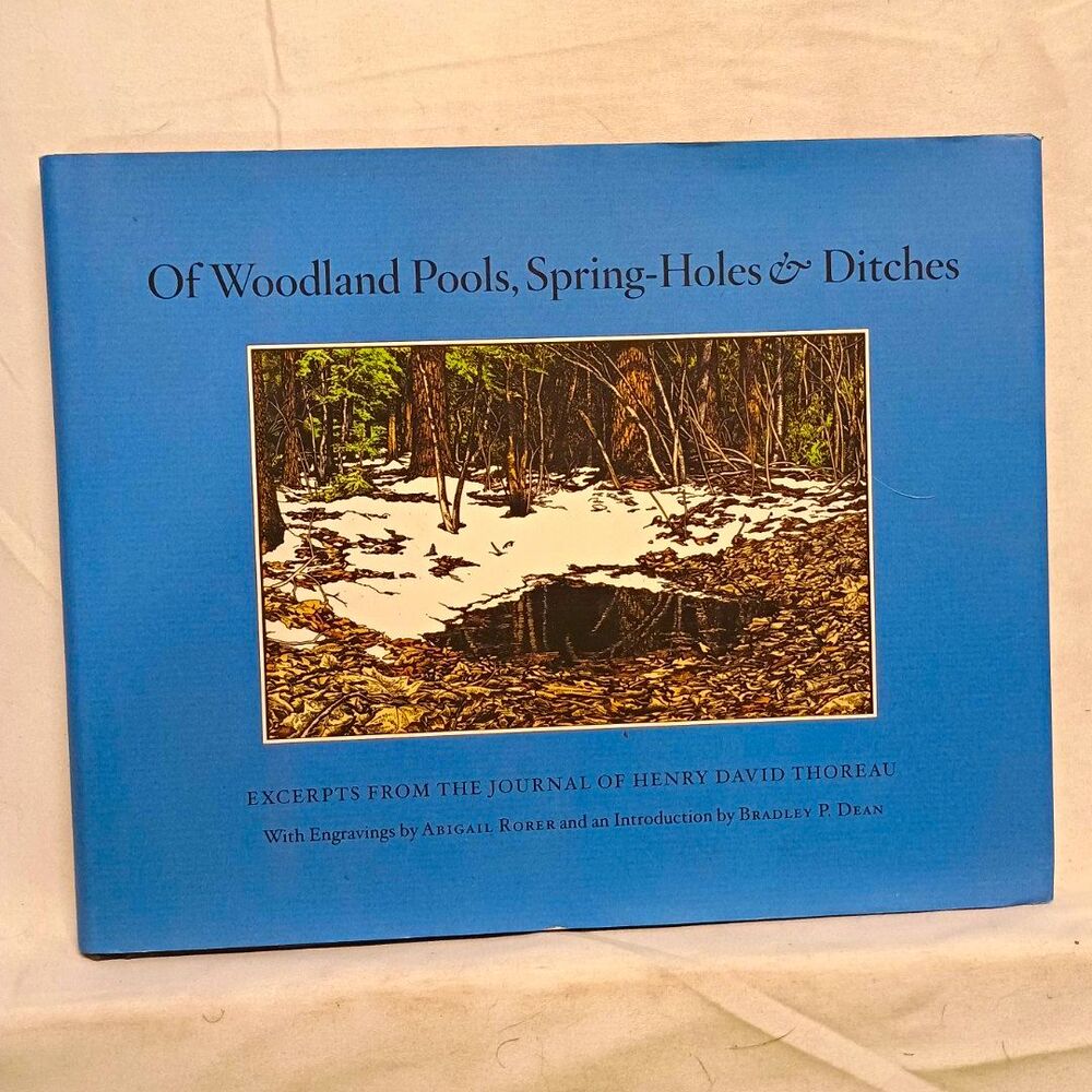 Henry David Thoreau Of Woodland Pools Spring-Holes Ditches 2010 Hardcover DJ